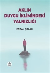 Aklın Duygu İklimindeki Yalnızlığı