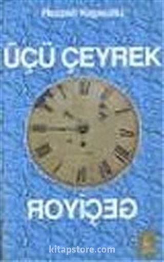 Üçü Çeyrek Geçiyor