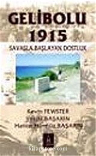 Gelibolu 1915: Savaşla Başlayan Dostluk