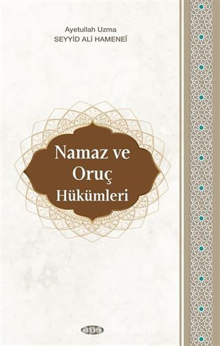 Namaz ve Oruç Hükümleri