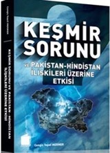 Keşmir Sorunu ve Pakistan-Hindistan İlişkileri Üzerine Etkisi