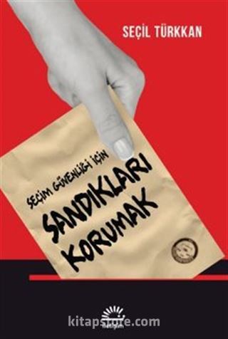 Seçim Güvenliği İçin Sandıkları Korumak