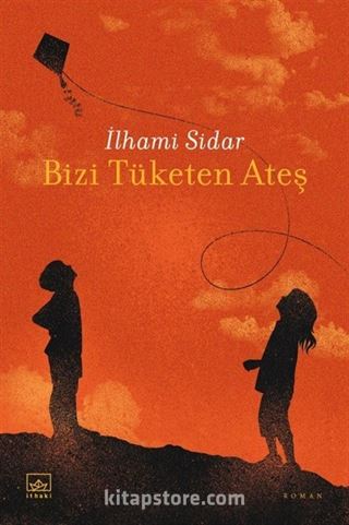 Bizi Tüketen Ateş