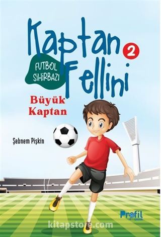 Büyük Kaptan / Futbol Sihirbazı Kaptan Fellini 2