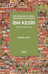 Bir Memlüklü Aydın Bürokrat ve Tarihçi İbn Kesir