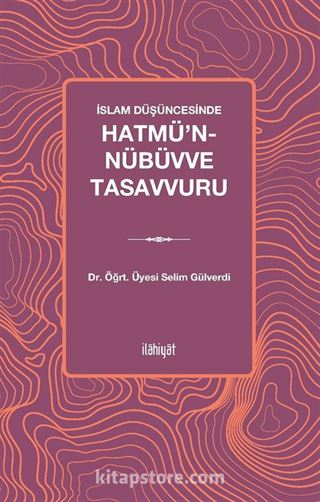 İslam Düşüncesinde Hatmü'n-Nübüvve Tasavvuru