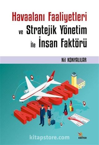 Havaalanı Faaliyetleri ve Stratejik Yönetim İle İnsan Faktörü