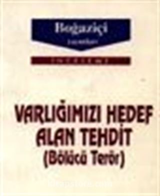 Varlığımızı Hedef Alan Tehdit