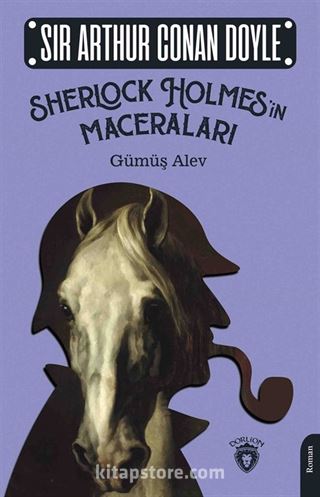 Sherlock Holmes'in Maceraları / Gümüş Alev