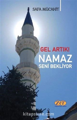 Gel Artık! Namaz Seni Bekliyor