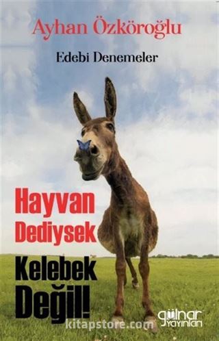 Hayvan Dediysek Kelebek Değil!