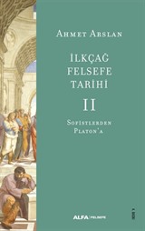 İlkçağ Felsefe Tarihi 2 / Sofistlerden Platon'a