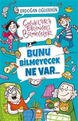 Bunu Bilmeyecek Ne Var