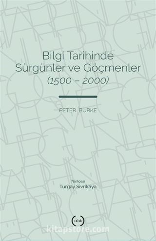 Bilgi Tarihinde Sürgünler ve Göçmenler (1500-2000)