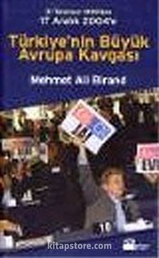 Türkiye'nin Büyük Avrupa Kavgası: 31 Temmuz 1959'dan 17 Aralık 2004'e