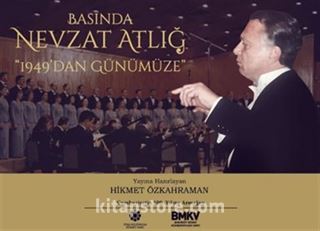 Basında Nevzat Atlığ '1949'dan Günümüze'