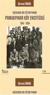 Bozkırda Bir Eğitim Pınarı Pamukpınar Köy Enstitüsü 1941-1954 2 Cilt Takim