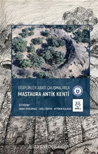 Disiplinler Arası Çalışmalarla Mastaura Antik Kenti