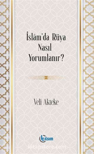 İslam'da Rüya Nasıl Yorumlanır?