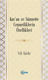 Kur'an ve Sünnette Cennetliklerin Özellikleri