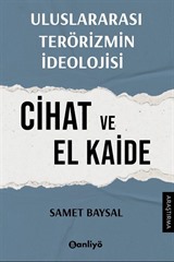 Uluslararası Terörizmin İdeolojisi: Cihat ve El Kaide