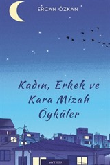 Kadın, Erkek ve Kara Mizah Öyküler