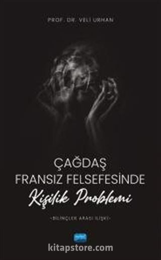 Çağdaş Fransız Felsefesinde Kişilik Problemi (Bilinçler Arası İlişki)