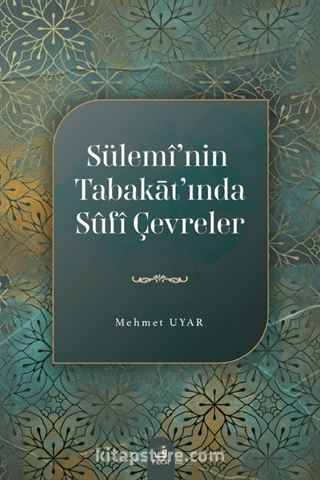 Sülemî'nin Tabakāt'ında Sûfî Çevreler