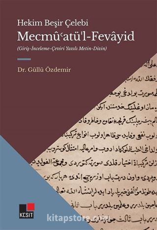 Mecmû'atü'l-Fevayid (Giriş-İnceleme-Çeviri Yazılı Metin-Dizin)