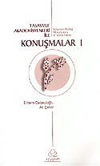 Tasavvuf Akademisyenleri İle Konuşmalar 1