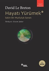 Hayatı Yürümek: Sakin Bir Mutluluk Sanatı