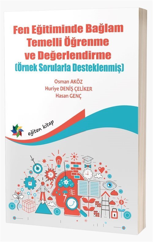 Fen Eğitiminde Bağlam Temelli Öğrenme ve Değerlendirme (Örnek Sorularla Desteklenmiş)