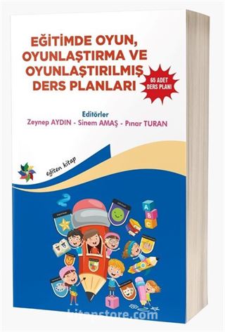 Eğitimde Oyun, Oyunlaştırma ve Oyunlaştırılmış Ders Planları ''65 Adet Ders Planı''