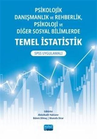 Psikolojik Danışmanlık ve Rehberlik, Psikoloji ve Diğer Sosyal Bilimlerde Temel İstatistik: SPSS Uygulamalı