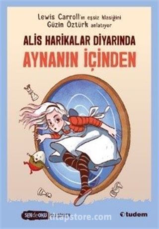 Alis Harikalar Diyarında Aynanın İçinden (Sen de Oku Klasikler)