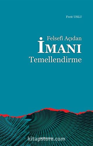 Felsefi Açıdan İmanı Temellendirme