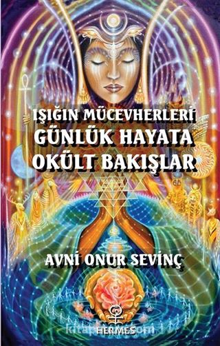 Işığın Mücevherleri Günlük Hayata Okült Bakışlar