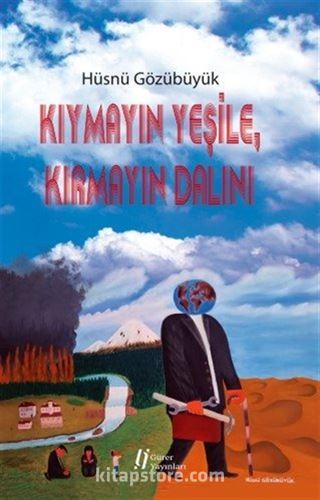 Kıymayın Yeşile, Kırmayın Dalını