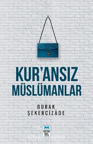 Kur'ansız Müslümanlar