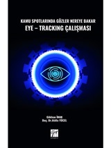 Kamu Spotlarında Gözler Nereye Bakar Eye-Tracking Çalışması