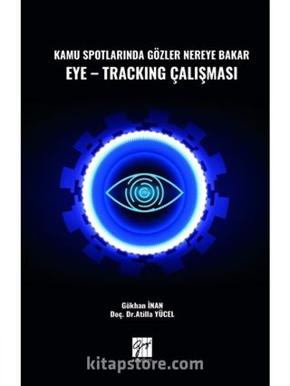 Kamu Spotlarında Gözler Nereye Bakar Eye-Tracking Çalışması