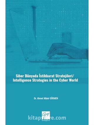 Siber Dünyada İstihbarat Stratejileri/ Intelligence Strategies In The Cyber World