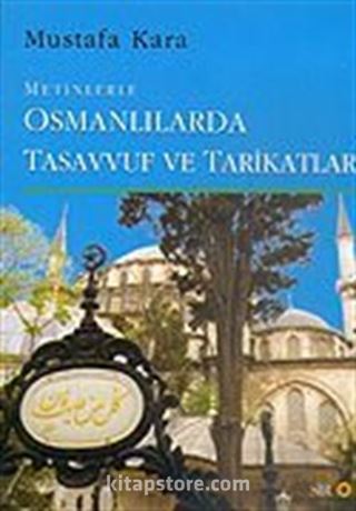 Metinlerle Osmanlılarda Tasavvuf ve Tarikatlar