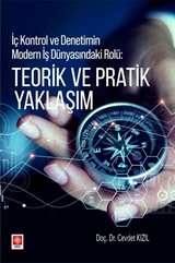 İç Kontrol ve Denetimin Modern İş Dünyasındaki Rolü: Teorik ve Pratik Yaklaşım