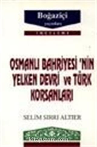 Osmanlı Bahriyesinin Yelken Devri Ve Türk Korsanları