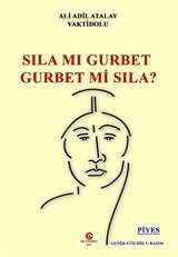 Sıla Mı Gurbet Gurbet Mi Sıla?