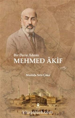 Bir Dava Adamı Mehmed Akif