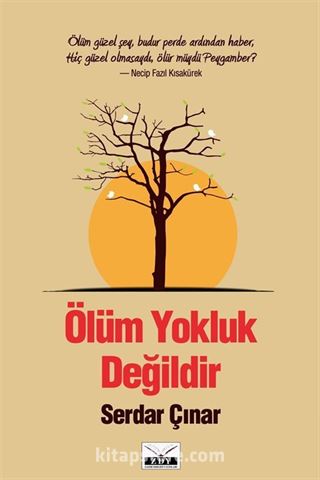 Ölüm Yokluk Degildir