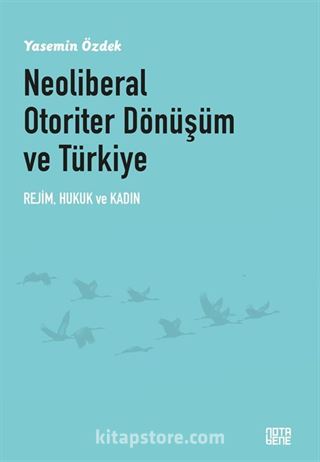 Neoliberal Otoriter Dönüşüm ve Türkiye