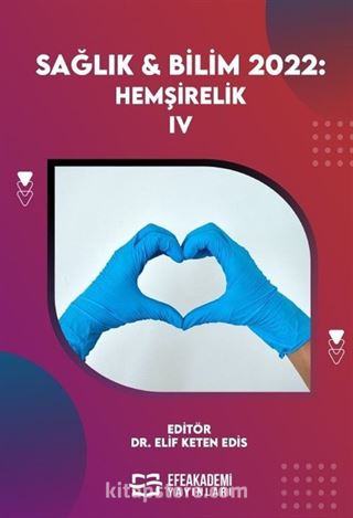 Sağlık - Bilim 2022: Hemşirelik IV